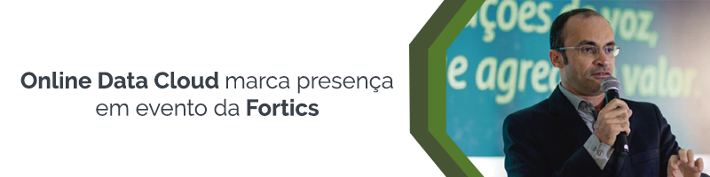 Online Data Cloud marca presença em evento da Fortics